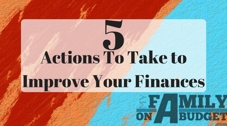 Improve Your Finances With These 5 Actions